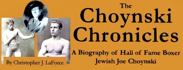 The Choynski Chronicles: A Biography of Hall of Fame Boxer Joe Choynski