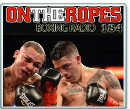 On the Ropes Radio -  184 - "Bam Bam" Brandon Rios