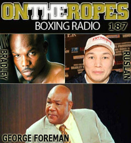 OTR #187 with Timothy Bradley, Ruslan Provodnikov and George Foreman with hostess Jenna Jay.